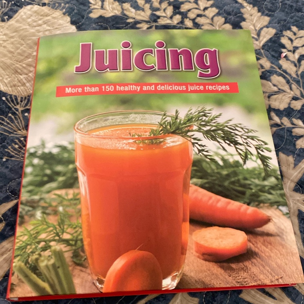 JUICING  MORE THAN 150 HEALTHY AND DELICIOUS JUICE RECIPES COOKBOOK